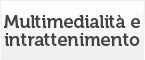 Multimedialità e intrattenimento